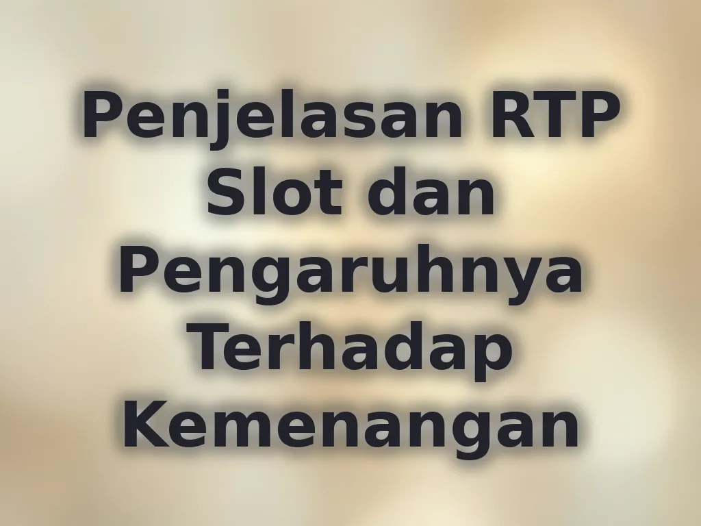 Penjelasan RTP Slot